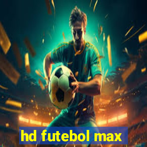 hd futebol max